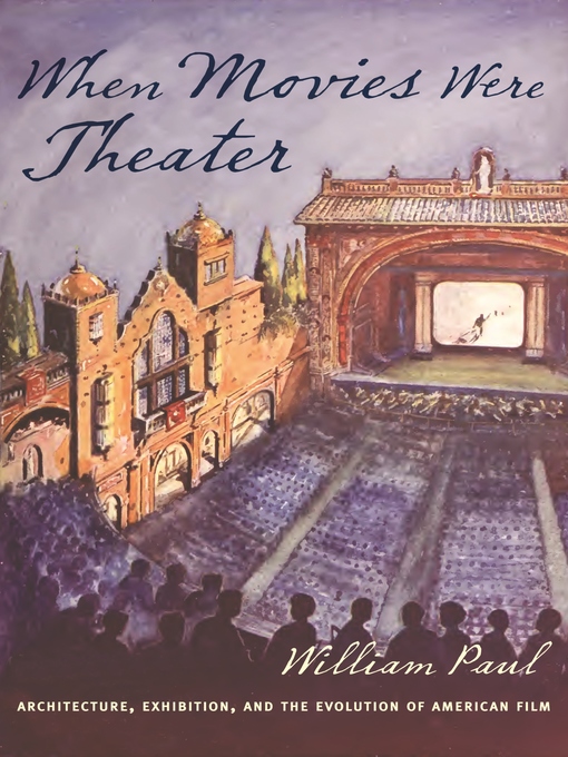 Title details for When Movies Were Theater by William Paul - Available